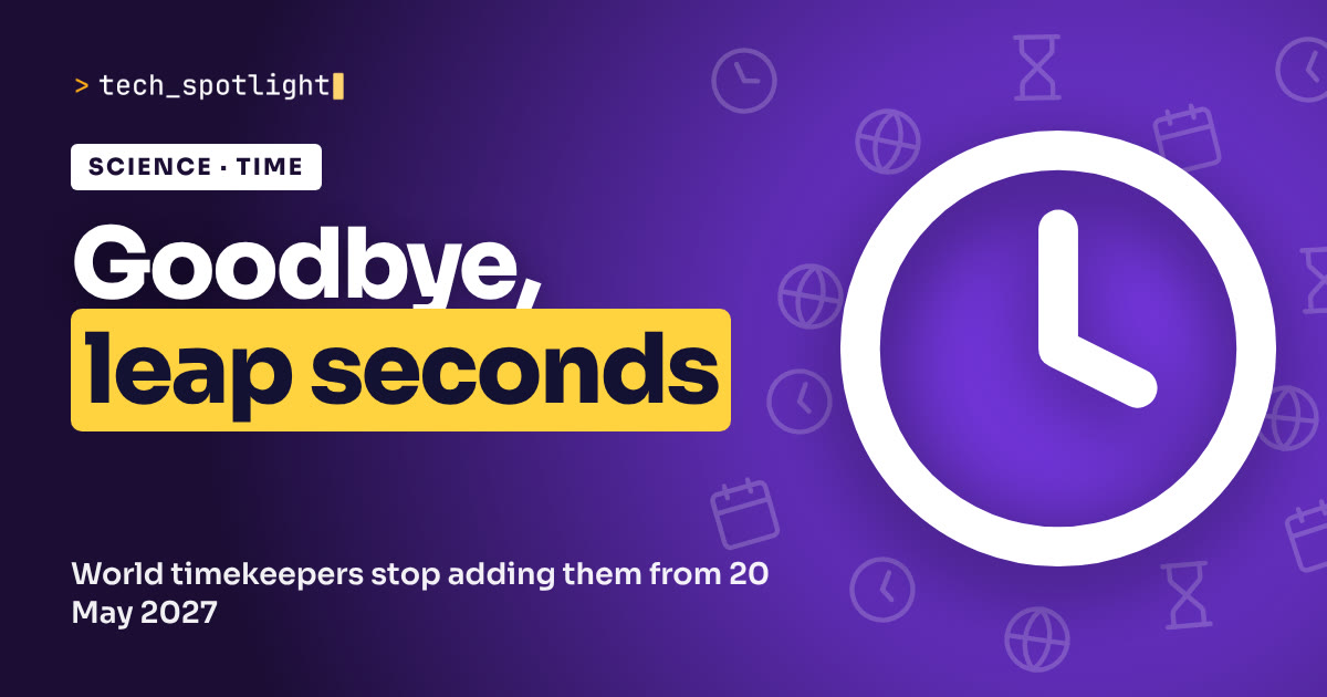 TechSpotlight poster in Timekeeping colours with a timekeeping symbol and the words 'Goodbye, leap seconds'