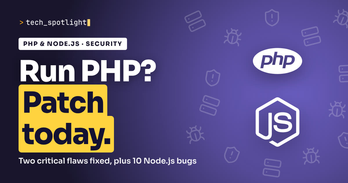 TechSpotlight poster in PHP & Node.js colours with the PHP & Node.js logos and the words 'Run PHP? Patch today.'